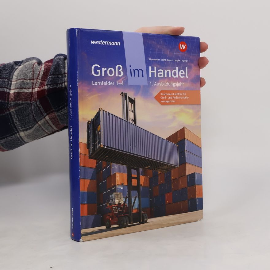 Hans Jecht Groß im Handel - KMK-Ausgabe. 1. Ausbildungsjahr im Groß- und Außenhandel: Lernfelder 1 bis 4: Schülerband