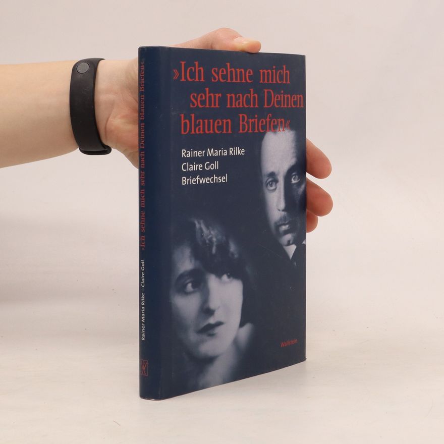 Rainer Maria Rilke "Ich sehne mich sehr nach Deinen blauen Briefen"