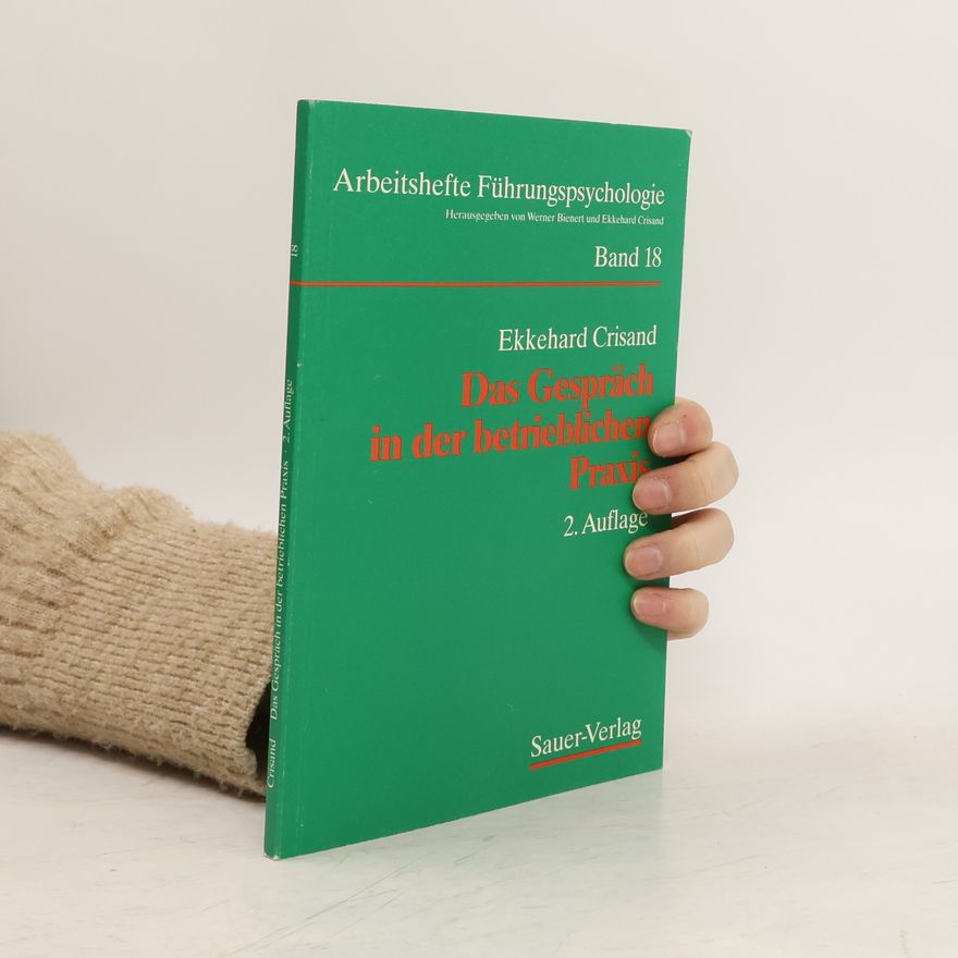 Ekkehard Crisand Das Gespräch in der betrieblichen Praxis