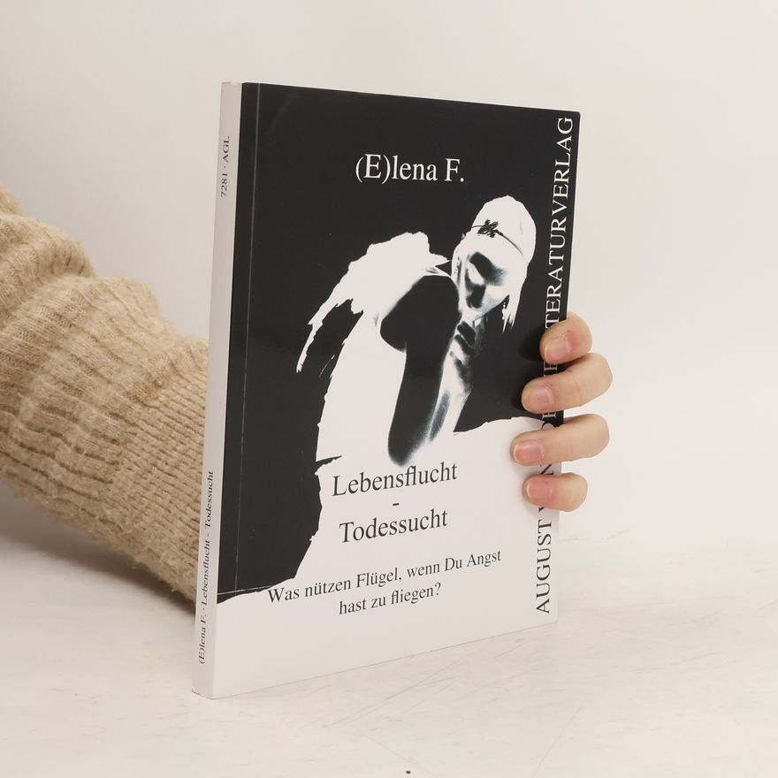 Elena F. Lebensflucht - Todessucht