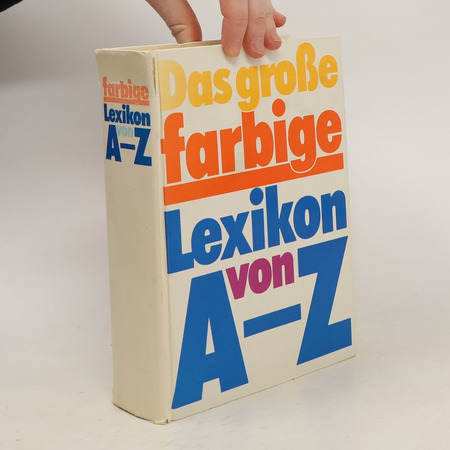 Autorenkollektiv Das große farbige Lexikon von A-Z