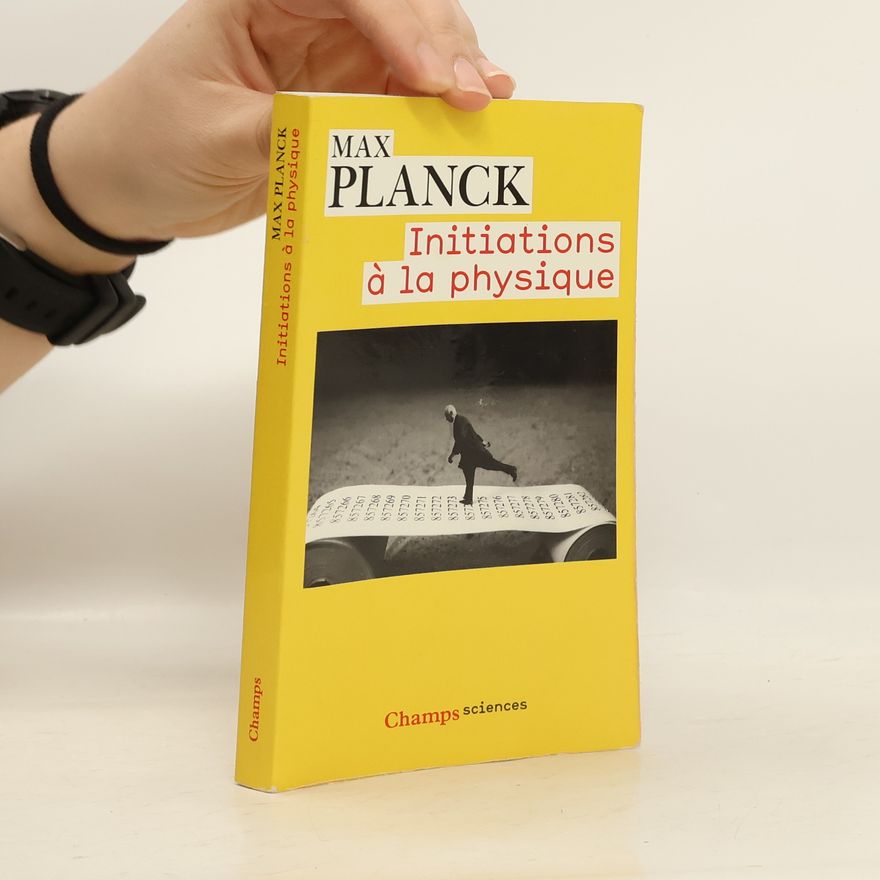 Max Planck Initiations à la physique