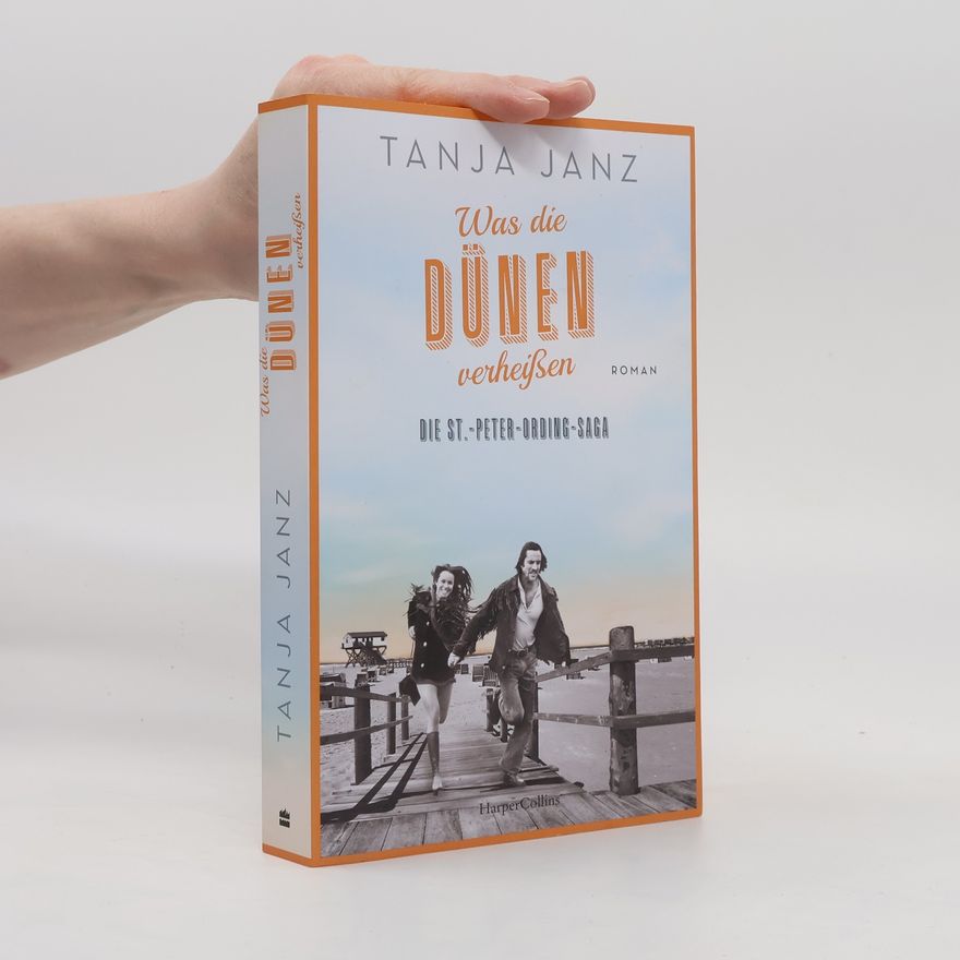 Tanja Janz Was die Dünen verheißen. Die St.-Peter-Ording-Saga