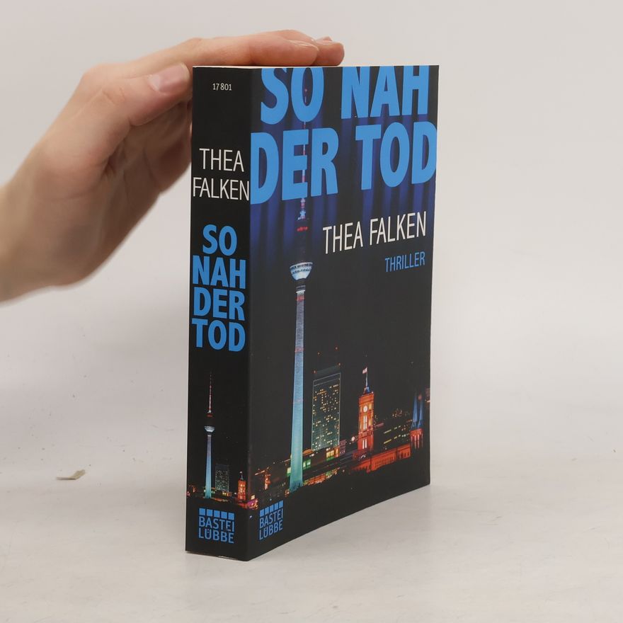Thea Falken So nah der Tod