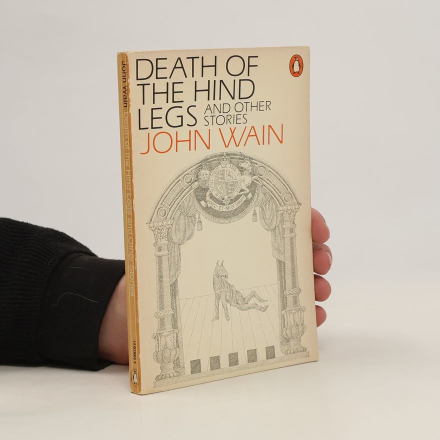 John Wain Death of the Hind Legs and Other Stories