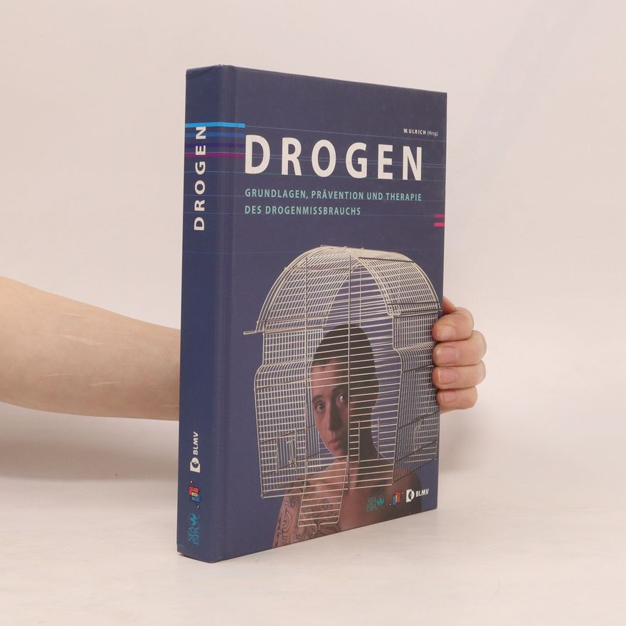 Waldemar Ulrich Drogen. Grundlagen, Prävention und Therapie des Drogenmissbrauchs
