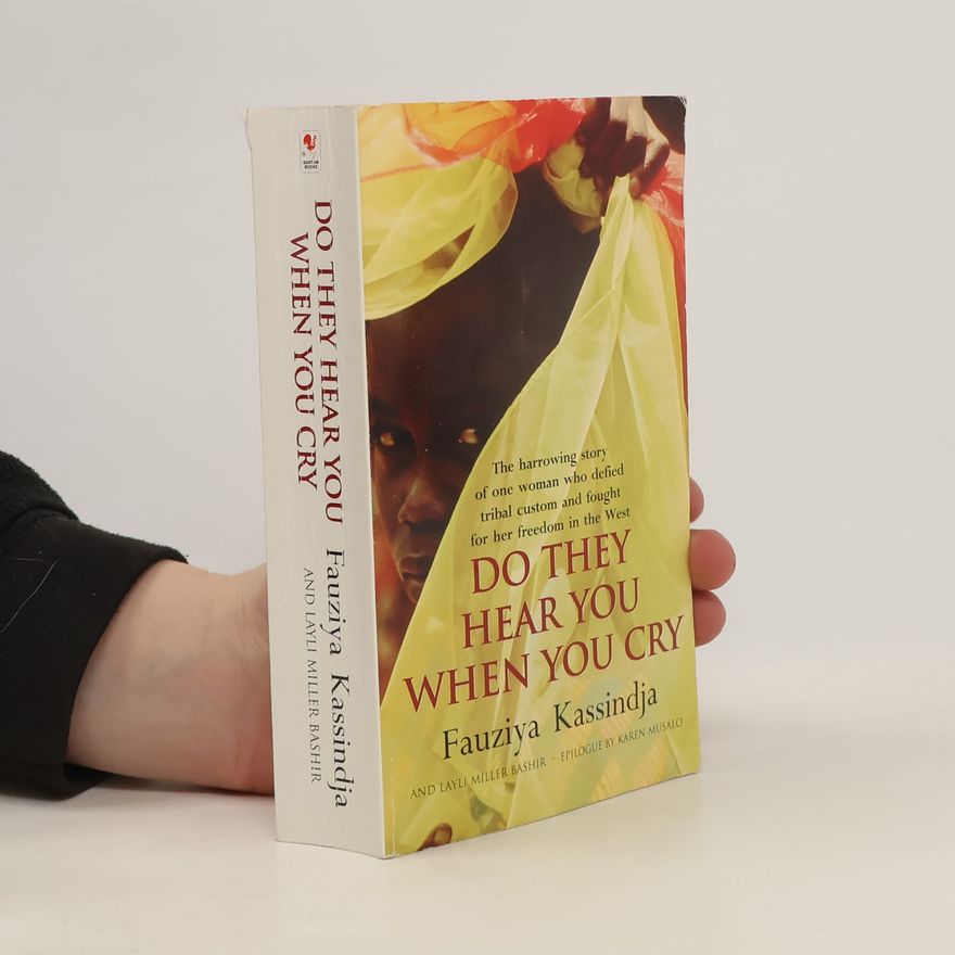 Fauziya Kassindja Do They Hear You When You Cry?. Epilogue by Karen Musalo