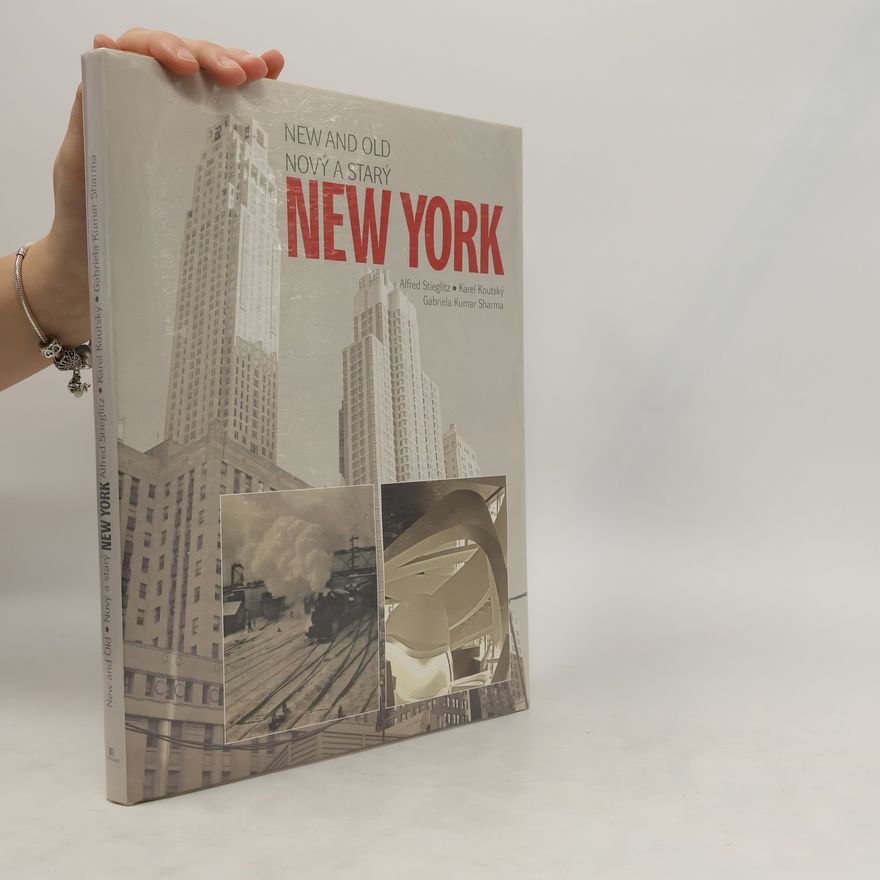 Gabriela Kumar Sharma Nový a starý New York = New and Old New York