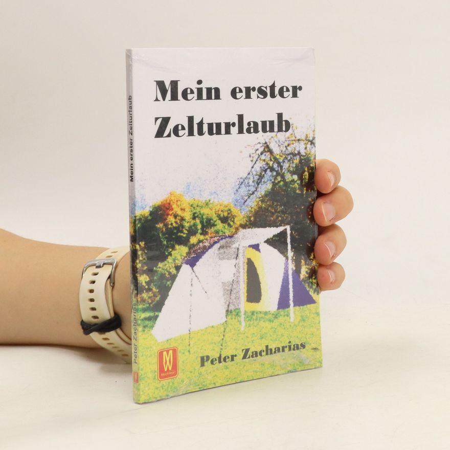 Peter Zacharias Mein erster Zelturlaub