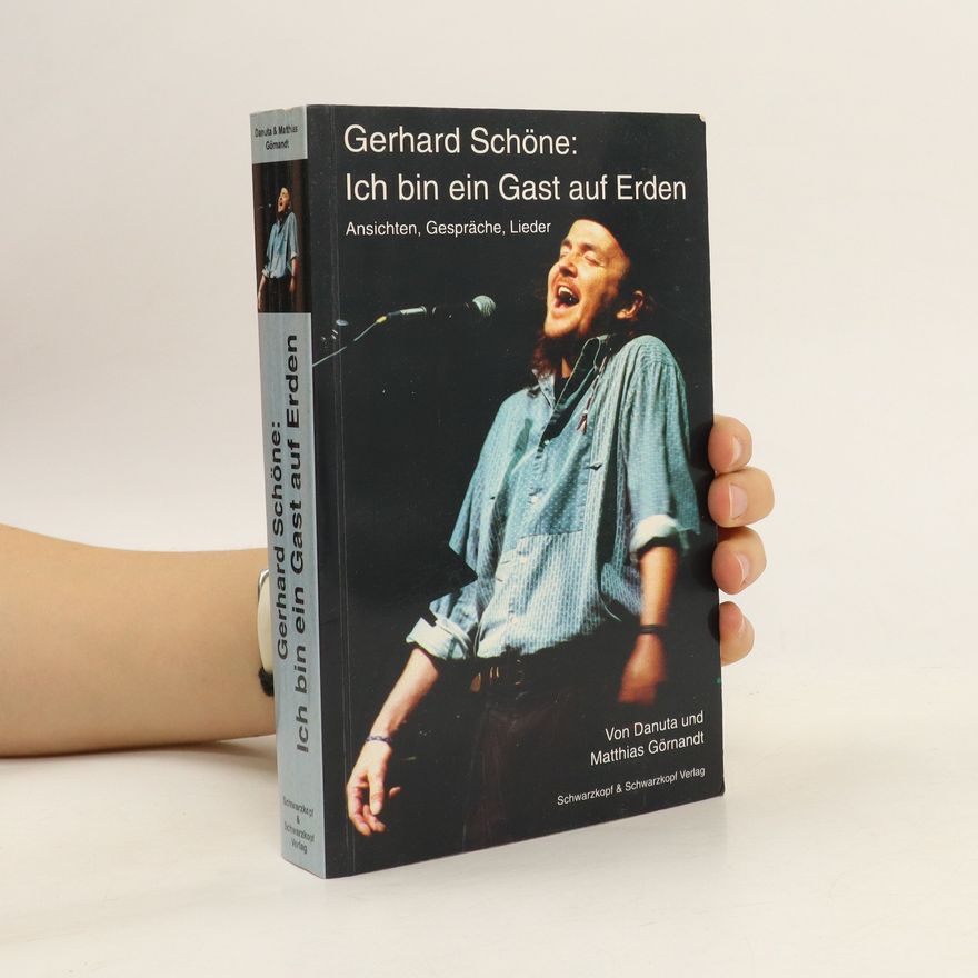 Danuta Görnandt Gerhard Schöne: Ich bin ein Gast auf Erden