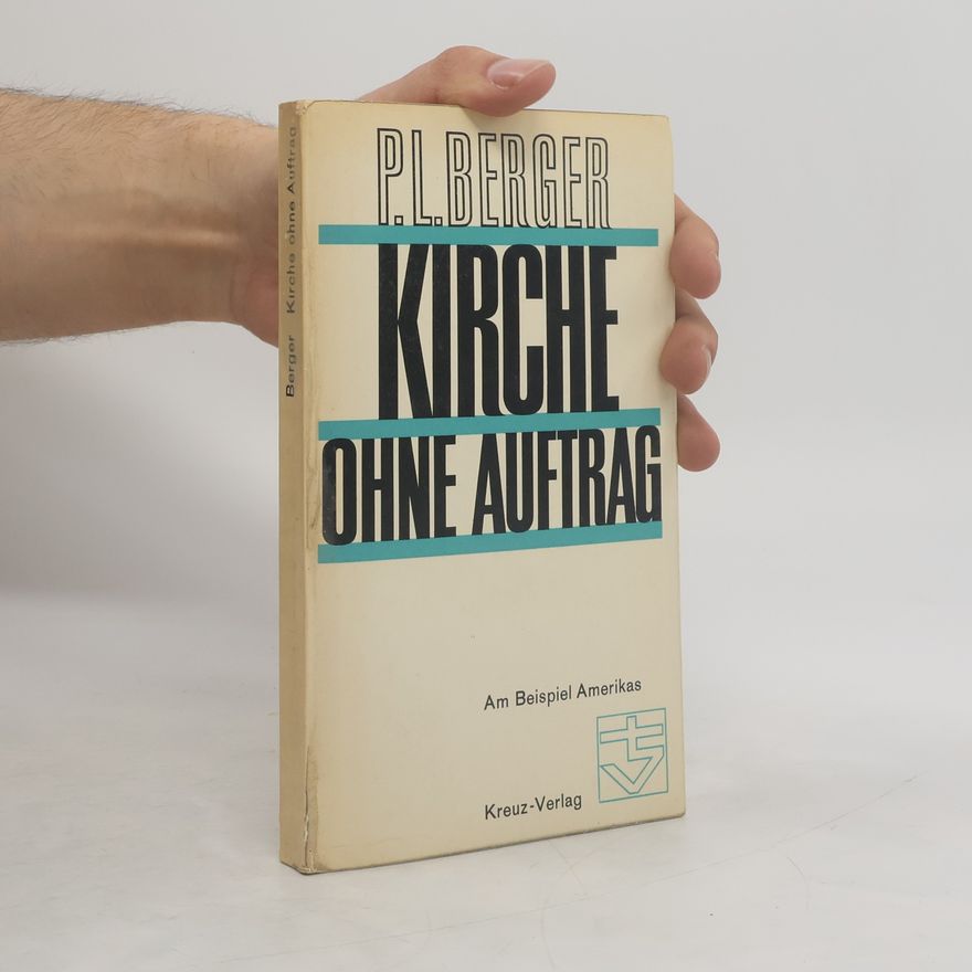 Hans Bolewski Kirche ohne Auftrag. Am Beispiel Amerikas