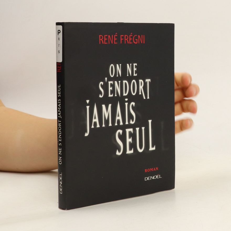 René Frégni On ne s'endort jamais seul