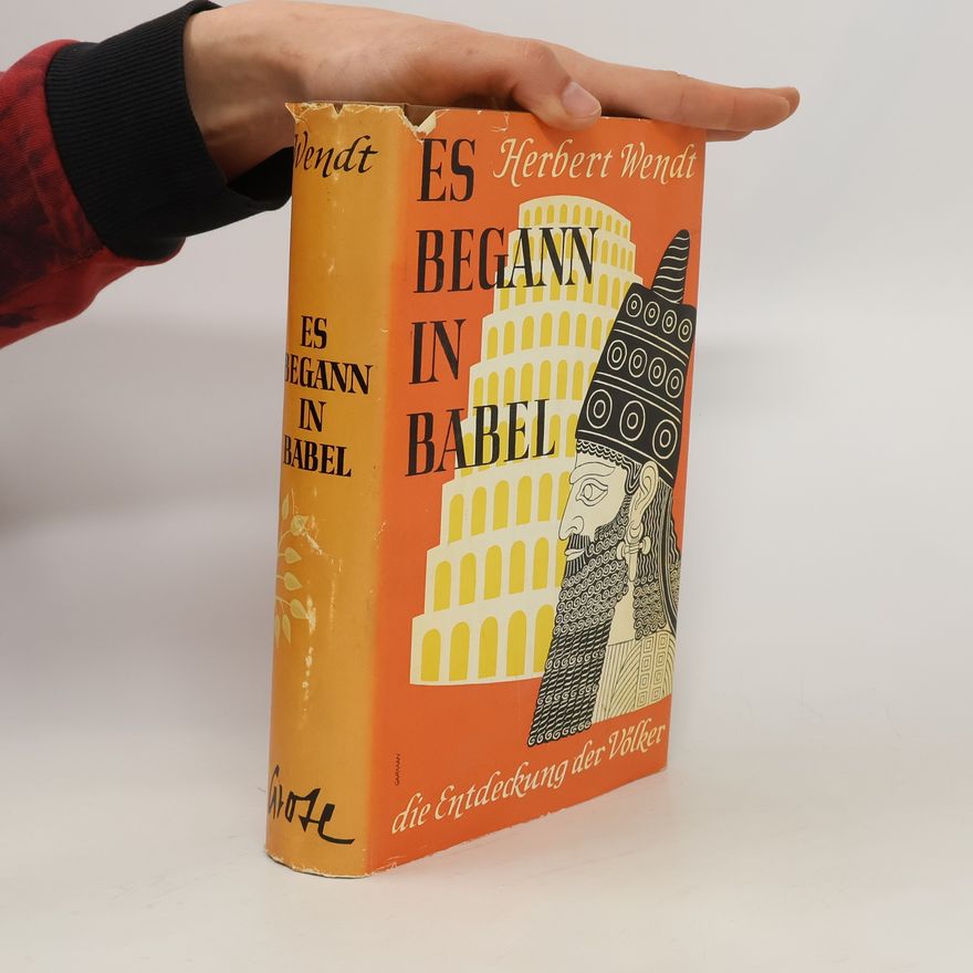 Herbert Wendt Es begann in Babel