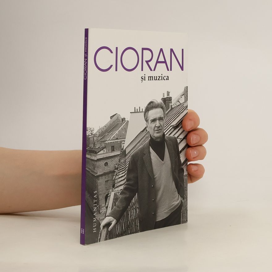 Emil Cioran Cioran Si Muzica