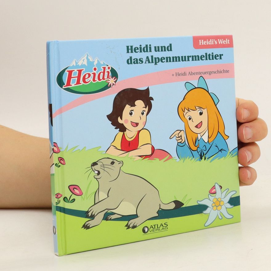 Autorenkollektiv Heidi's Welt. Heidi und das Alpenmurmeltier