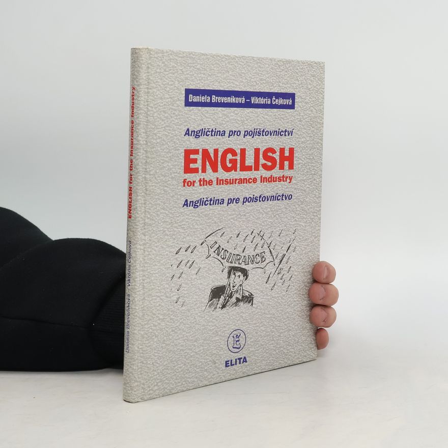 Daniela Breveníková Angličtina pro pojišťovnictví = Angličtina pre poisťovníctvo = English for the insurance industry