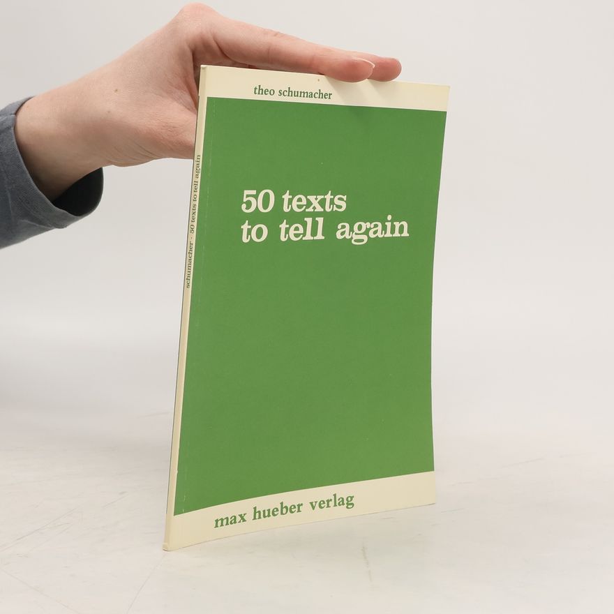 Theo Schumacher 50 [Fifty] texts to tell again
