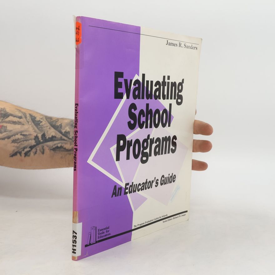 James R. Sanders Evaluating School Programs