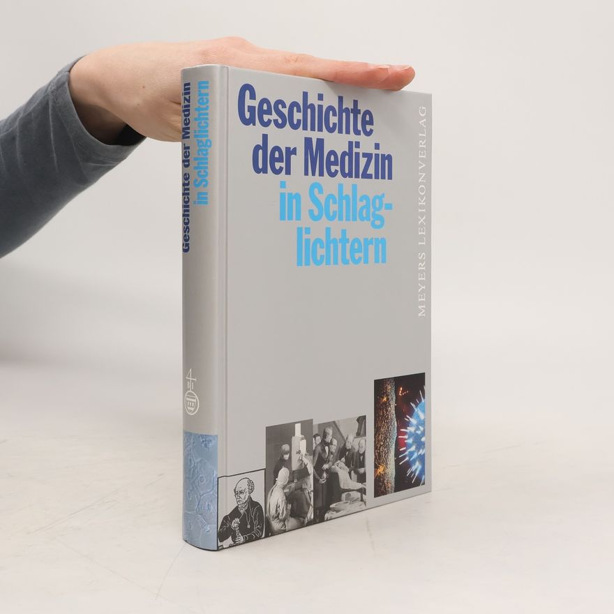 Heinrich Schipperges Geschichte der Medizin in Schlaglichtern