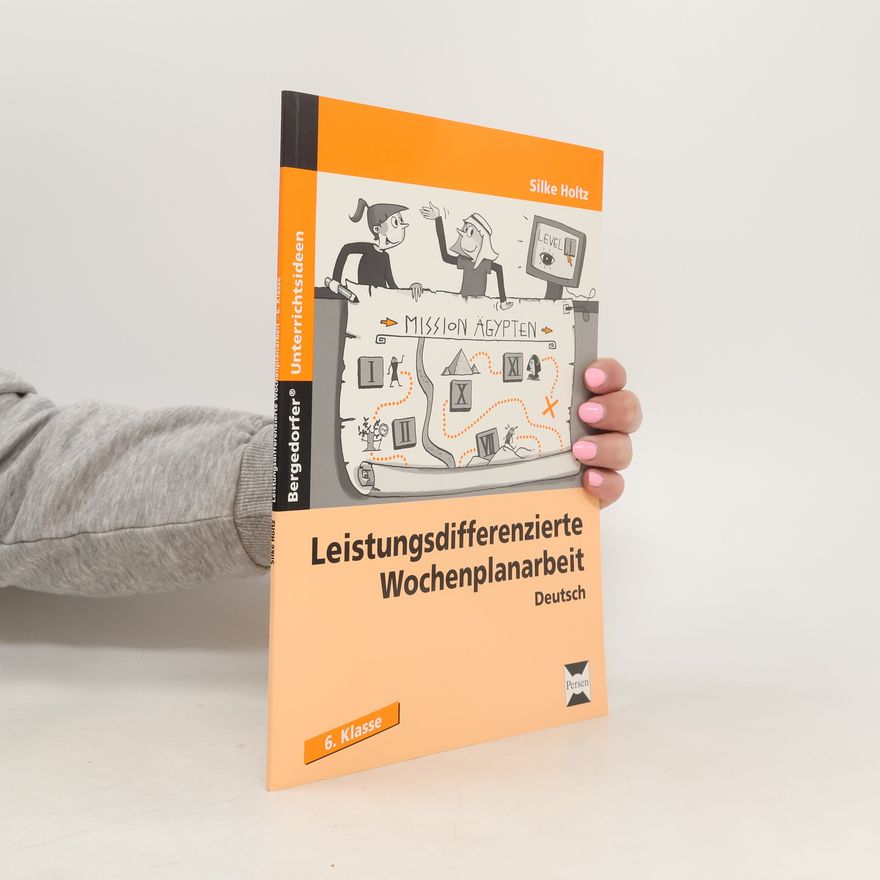 Silke Holtz Leistungsdifferenzierte Wochenplanarbeit, Deutsch, 6. Klasse