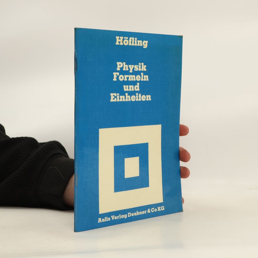 Oskar Höfling Physik - Formeln und Einheiten Sekundarstufe II