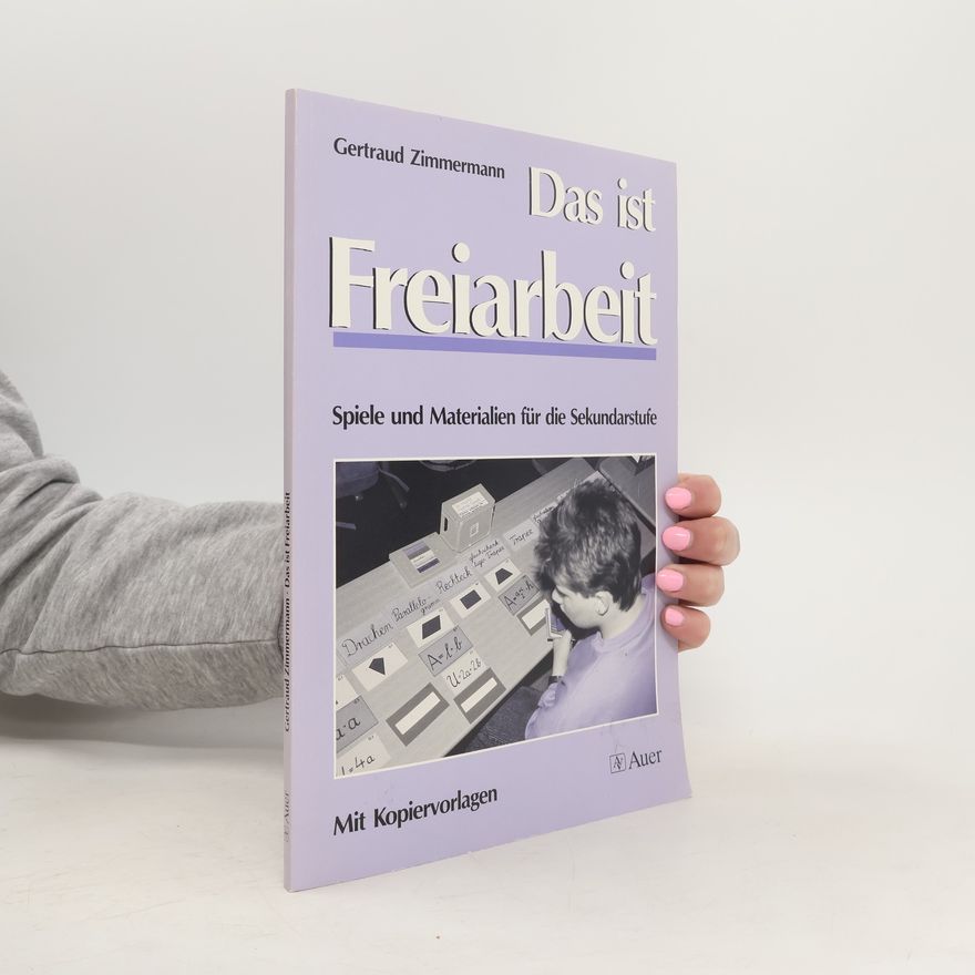 Gertraud Zimmermann Das ist Freiarbeit