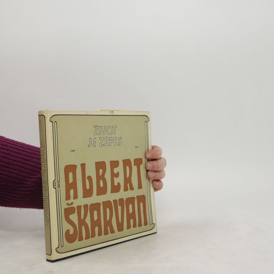 Albert Škarvan Život je zápas
