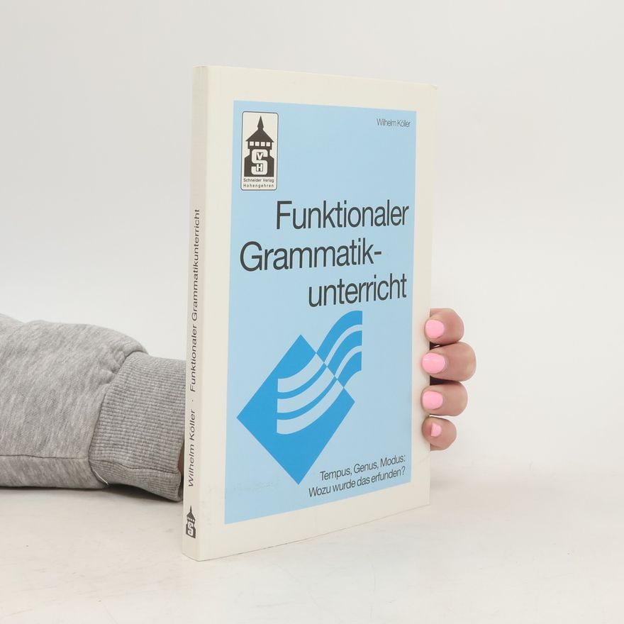 Wilhelm Köller Funktionaler Grammatikunterricht