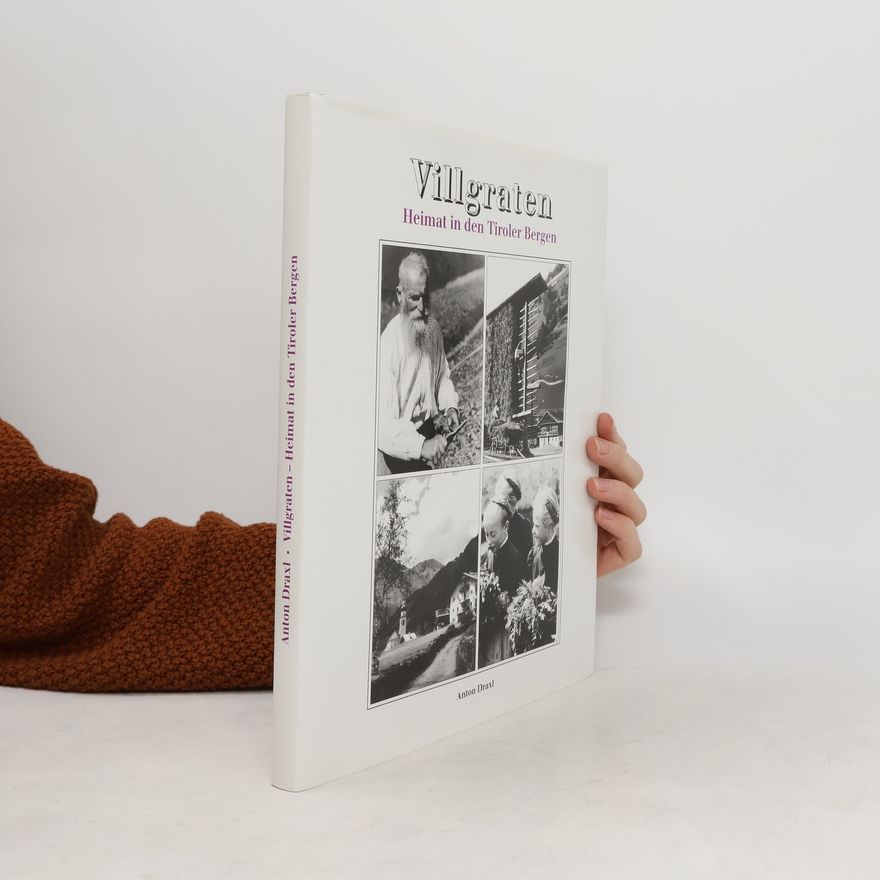 Anton Draxl Villgraten. Heimat in den Tiroler Bergen