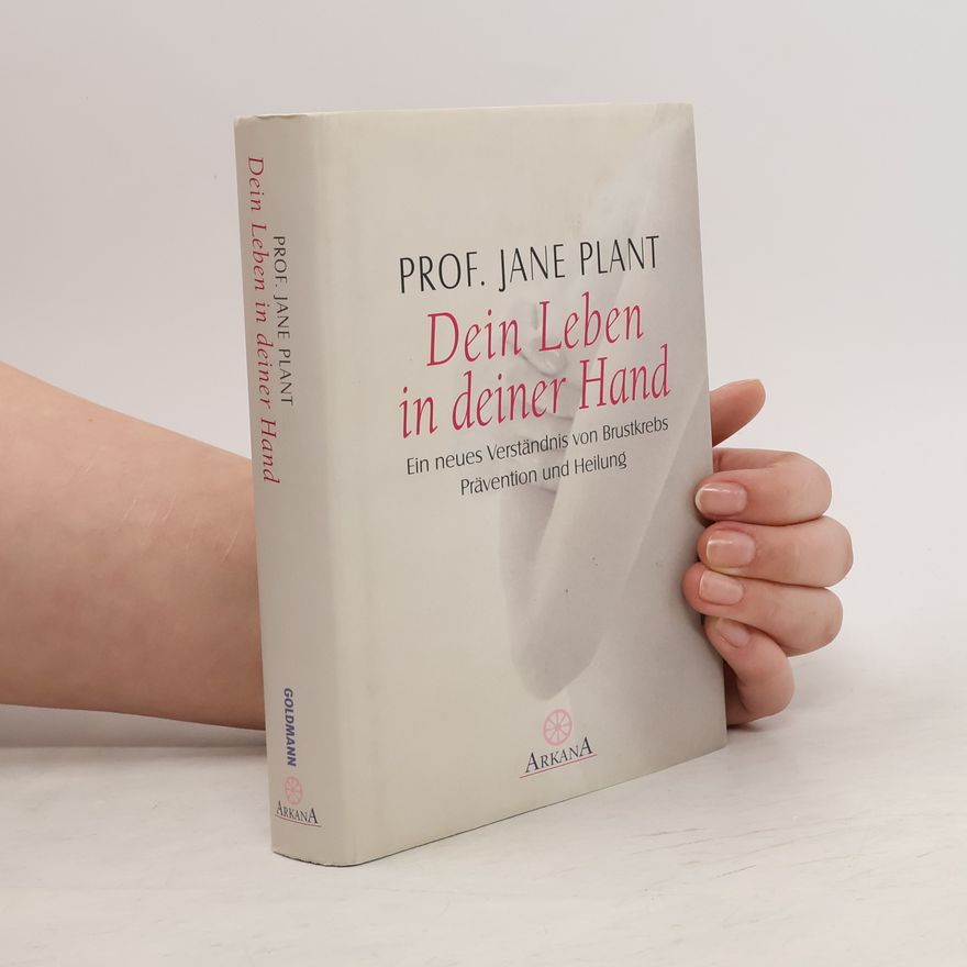 Jane A. Plant Dein Leben in deiner Hand