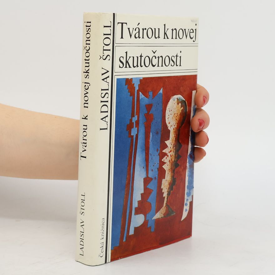 Ladislav Štoll Tvárou k novej skutočnosti
