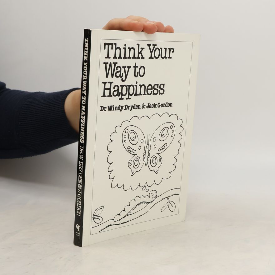 Windy Dryden Think Your Way to Happiness