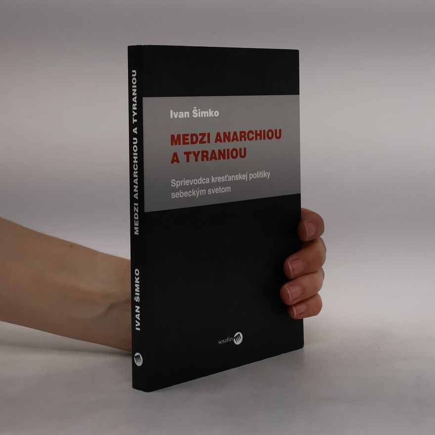 Ivan Šimko Medzi anarchiou a tyraniou