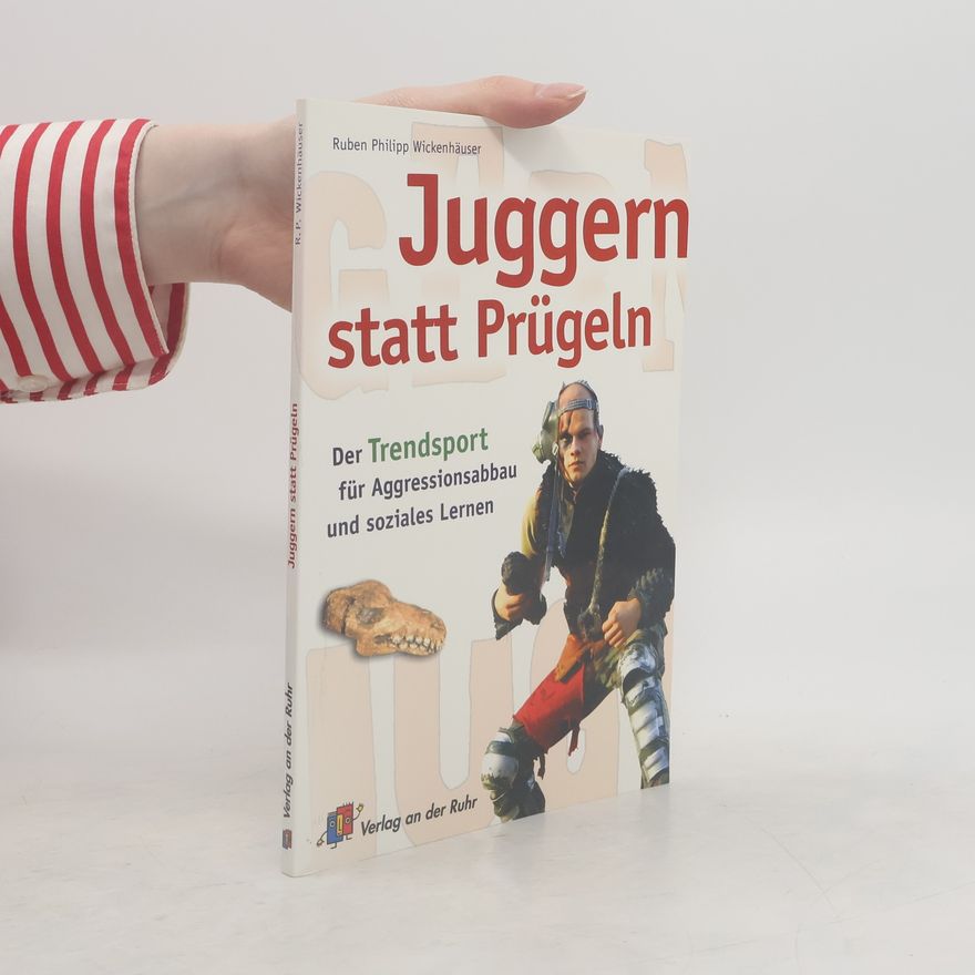 Ruben Wickenhäuser Juggern statt Prügeln