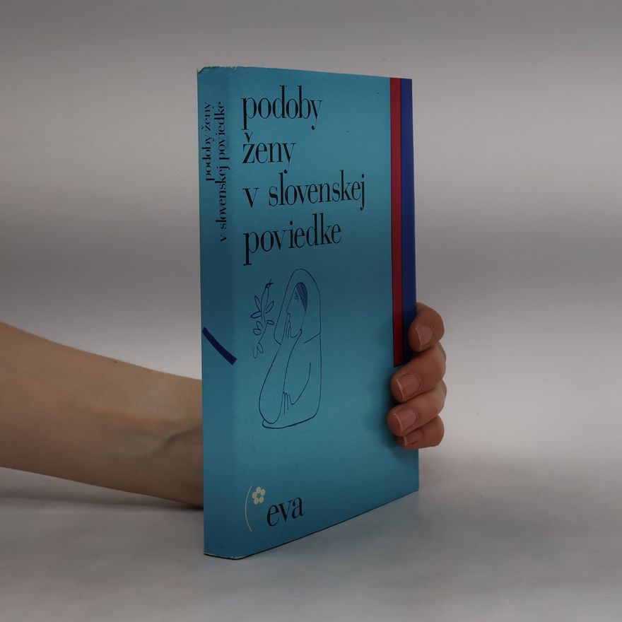 Viera Markovičová-Záturecká Podoby ženy v slovenskej poviedke