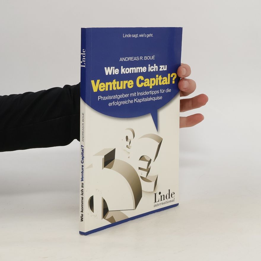 Andreas R. Boue Wie komme ich zu venture capital?