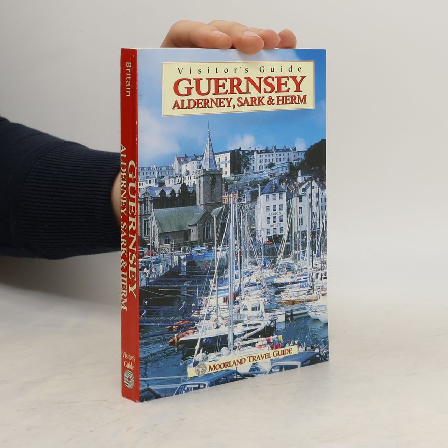 Kolektiv autorů Visitor’s Guide. Guernsey, Alderney, Sark & Herm