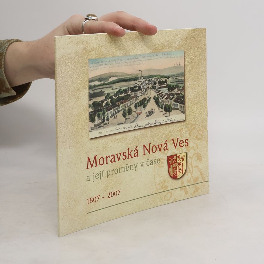 Autorenkollektiv Moravská Nová Ves a její proměny v čase 1807-2007