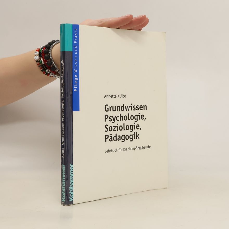 Annette Kulbe Grundwissen Psychologie, Soziologie, Pädagogik