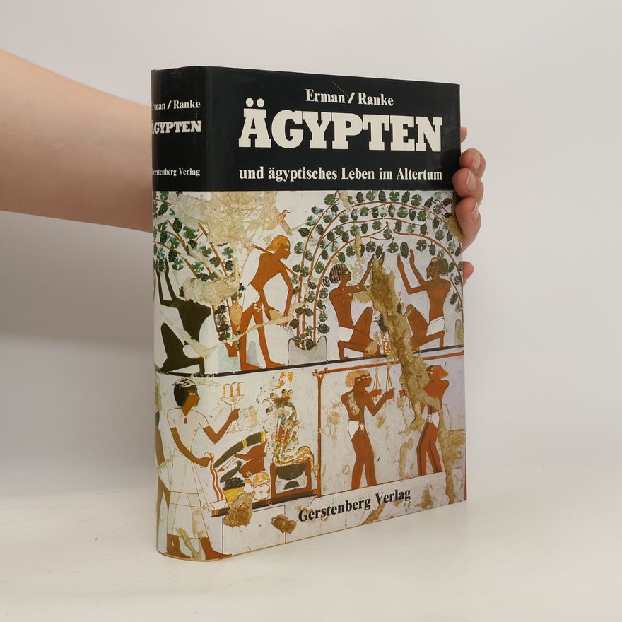 Adolf Erman Ägypten und ägyptisches Leben im Altertum