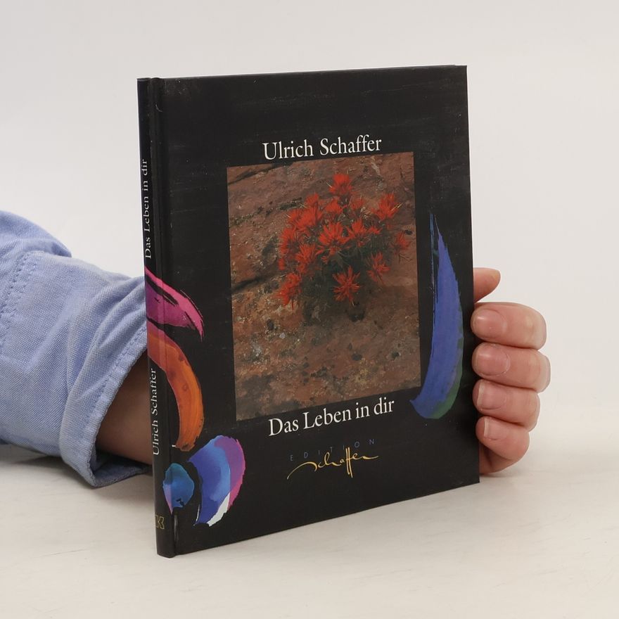 Ulrich Schaffer Das Leben in dir