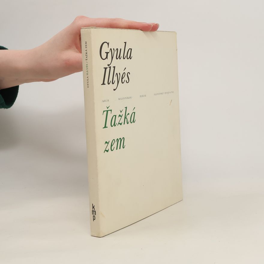 Gyula Illyés Ťažká zem