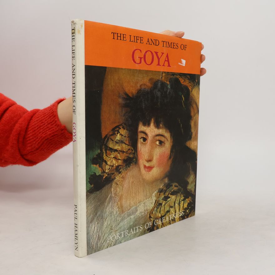 Paul Hamlyn The life and times of Goya
