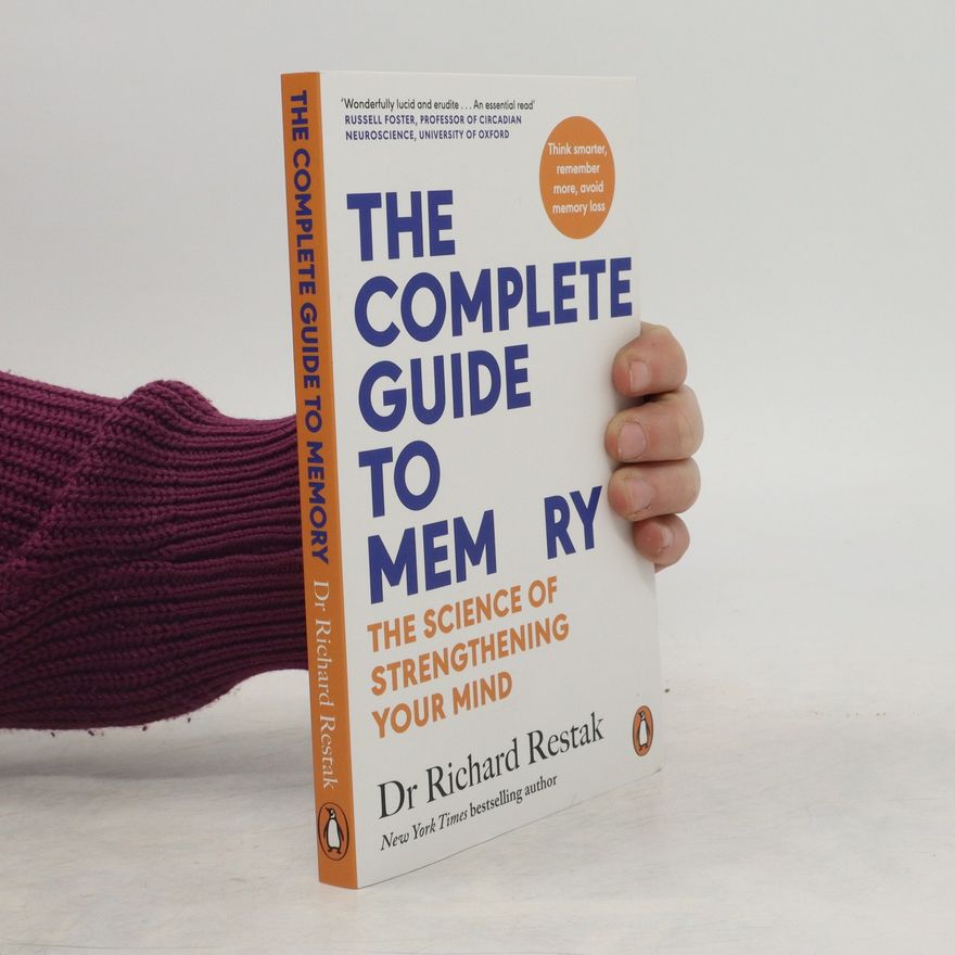 Richard Restak The Complete Guide to Memory