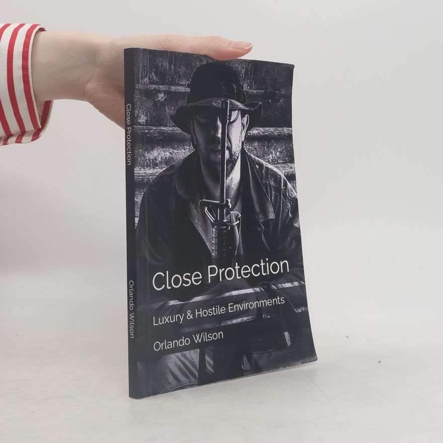 Orlando Wilson Close Protection: Luxury & Hostile Environments