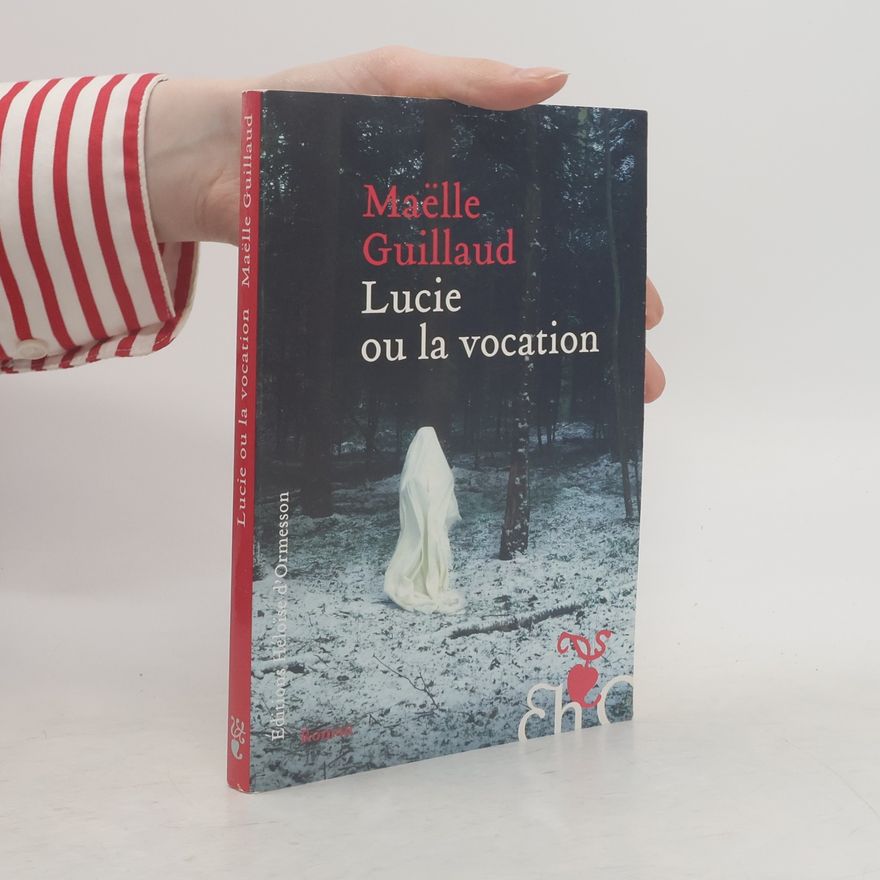 Maëlle Guillaud Lucie ou la vocation