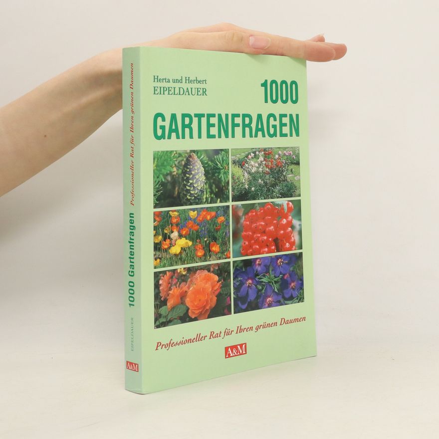 Herta Eipeldauer 1000 Gartenfragen