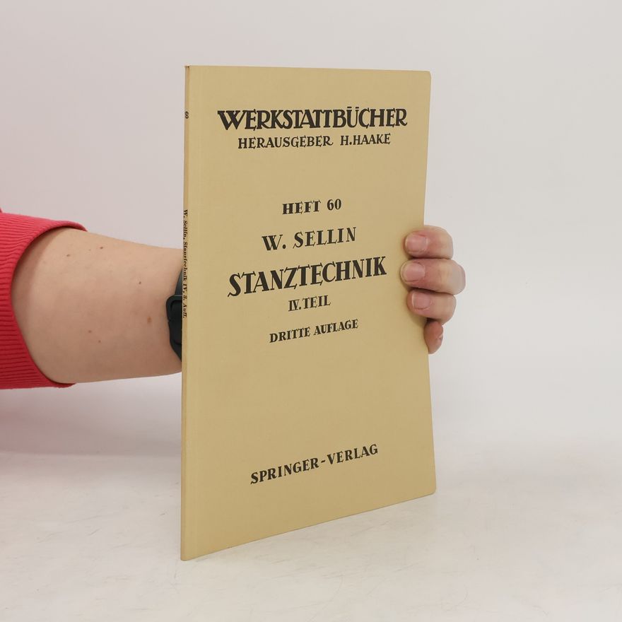 Walter Sellin Werkstattbücher 60. Stanztechnik. IV. Teil