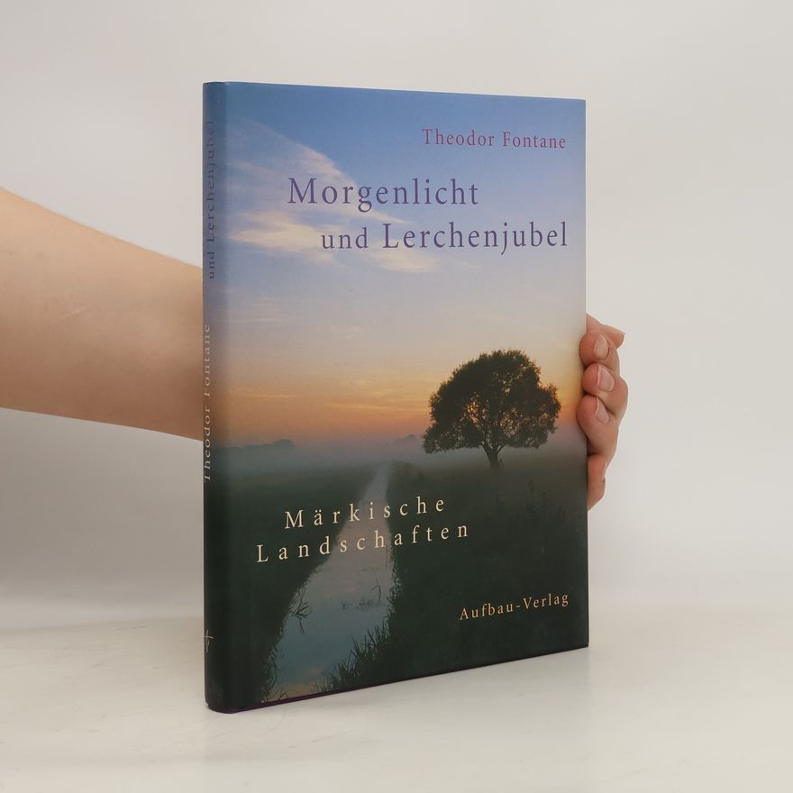 Theodor Fontane Morgenlicht und Lerchenjubel