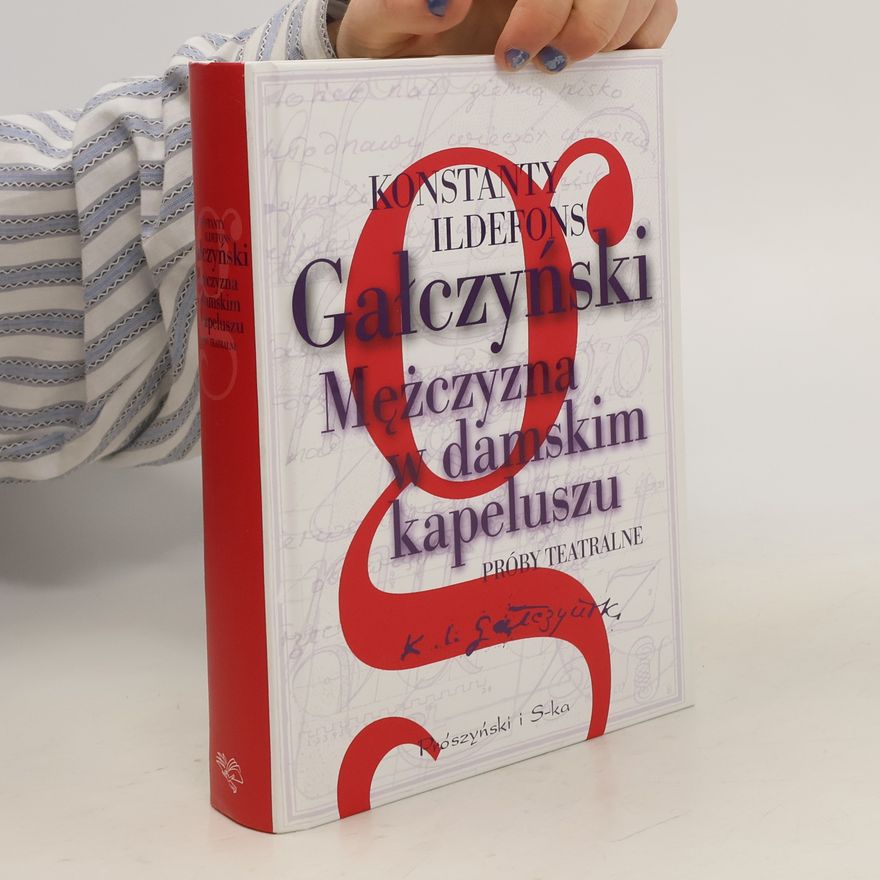 Konstanty Ildefons Gałczyński Mężczyzna w Damskim Kapeluszu